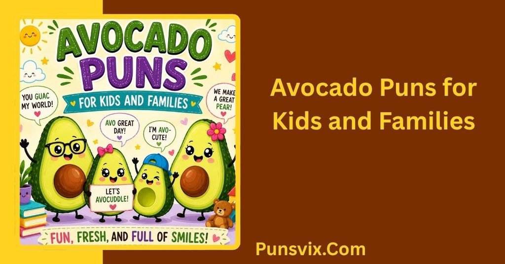 500+ Avocado Puns That Are Funny, Cute, and Totally Avo-Some 5 avocado puns for kids and families