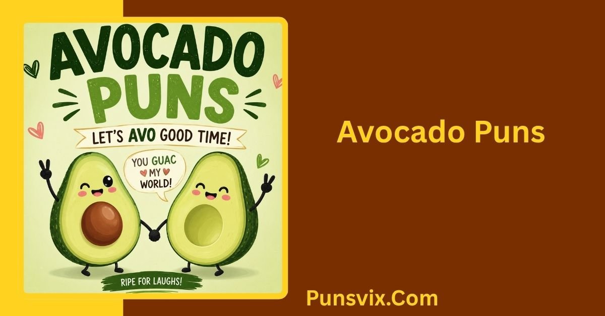 Avocado Puns