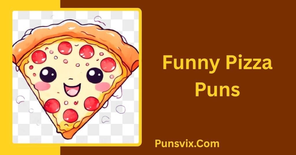 455 Pizza Puns: Funny One-Liners, Captions, Birthday & More 2 Funny Pizza Puns
