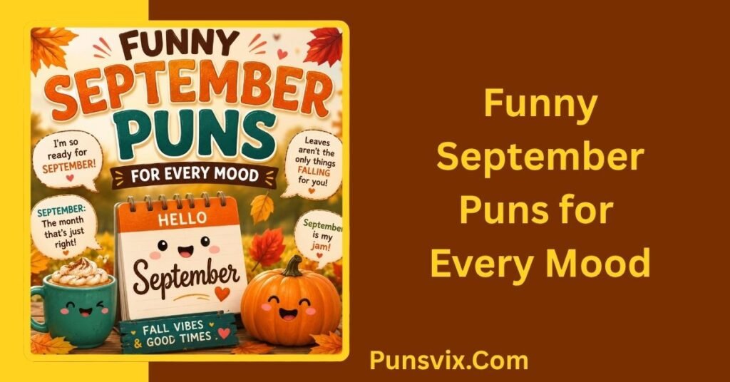 200+ September Puns to Make Your Month Fall Into Laughter 2 Funny September Puns for Every Mood