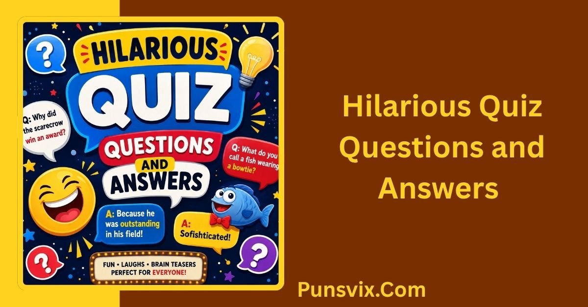 Hilarious Quiz Questions and Answers