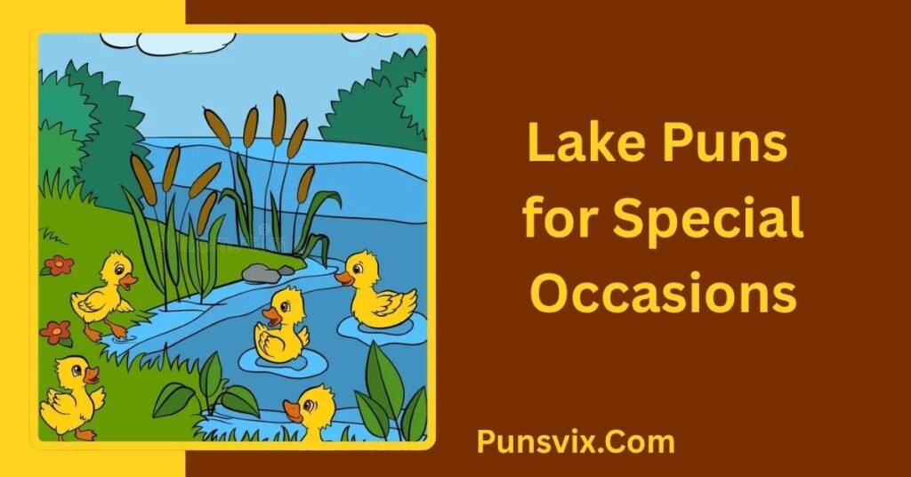 Lake Puns: 150+ Funny Jokes, One-Liners & Captions to Share 5 Lake Puns for Special Occasions