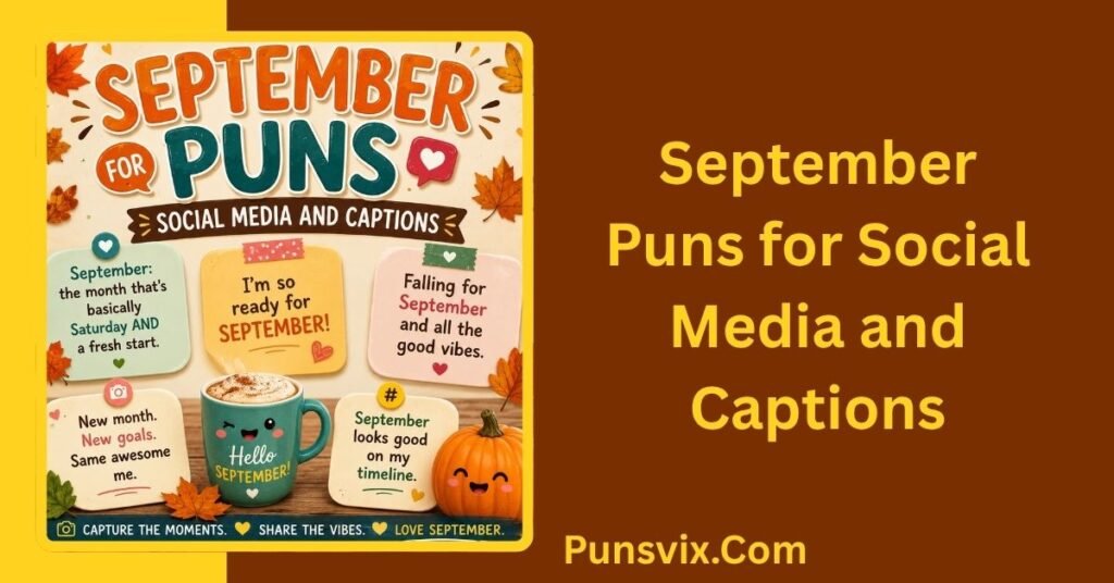 200+ September Puns to Make Your Month Fall Into Laughter 3 September Puns for Social Media and Captions