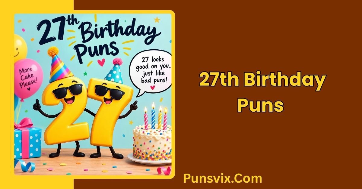 27th Birthday Puns