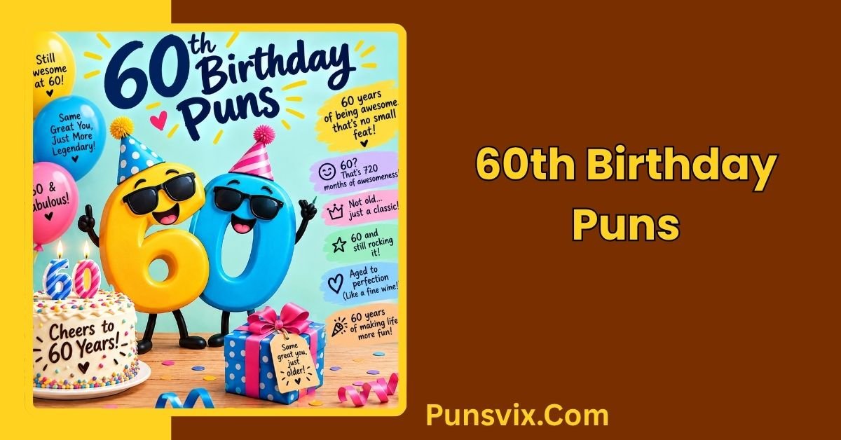 60th Birthday Puns