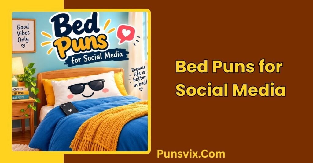 300+ Bed Puns That Will Have You Laughing in Your Sleep Tonight 2 Bed Puns for Social Media