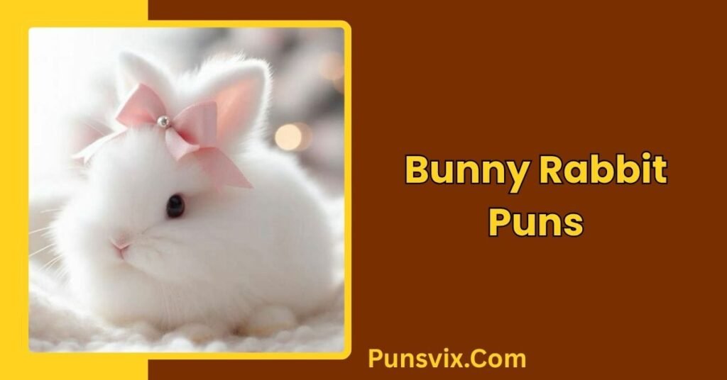 Bunny Rabbit Puns