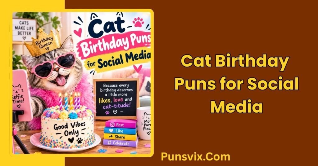 250+ Cat Birthday Puns That Are Purr-Fect for Every Celebration 4 Cat Birthday Puns for Social Media