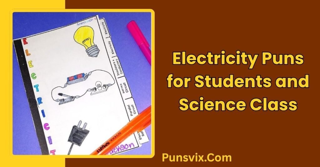 Electricity Puns Blow Your Mind: 250+ Funny & Shocking Jokes 4 Electricity Puns for Students and Science Class