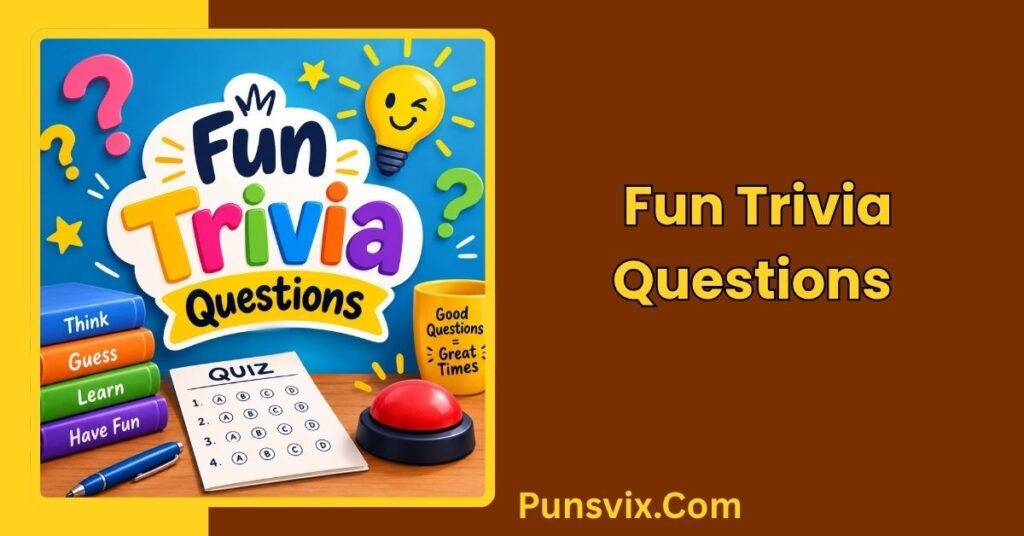 Fun Trivia Questions