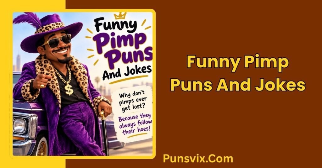 Funny Pimp Puns And Jokes