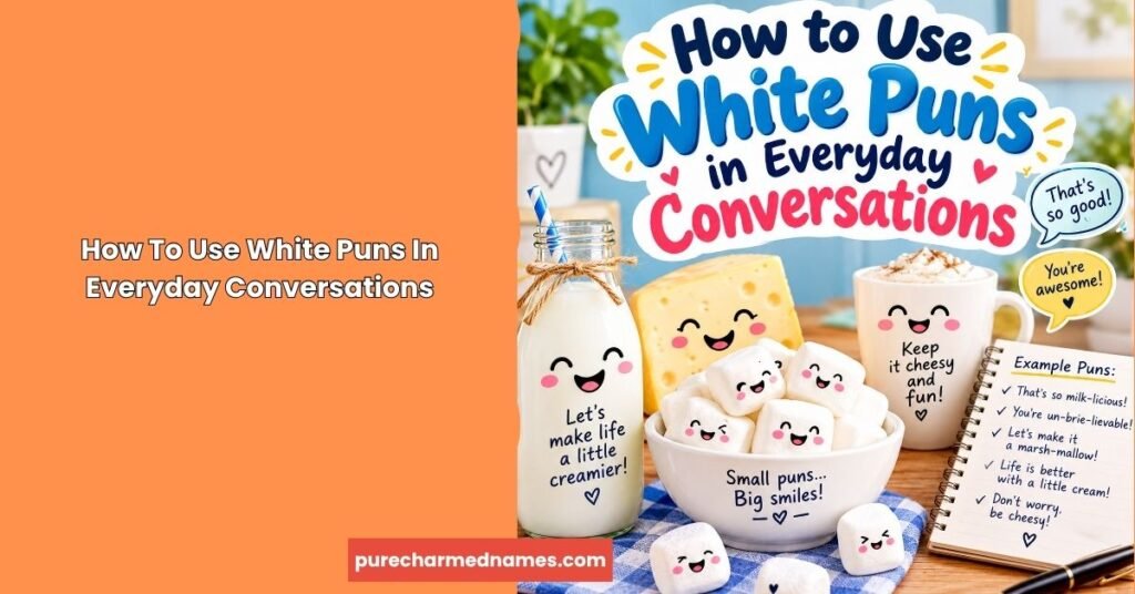 250+ White Puns That Are Clean, Clever, and Brighten Your Day 9 How to Use White Puns in Everyday Conversations