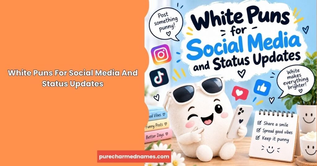 250+ White Puns That Are Clean, Clever, and Brighten Your Day 4 White Puns for Social Media and Status Updates
