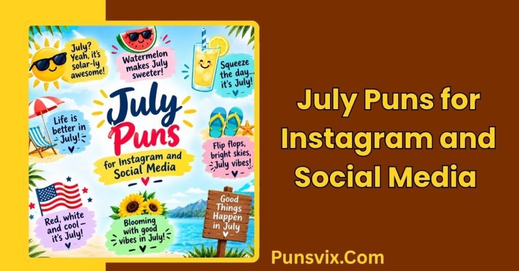 July Puns for Instagram and Social Media